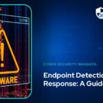 Endpoint Detection and Response: A Guide to EDR